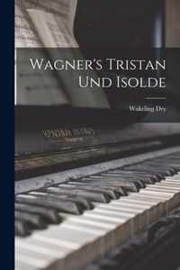 Wagner's Tristan Und Isolde