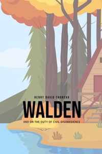 Walden, and On the Duty of Civil Disobedience