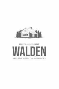 Walden, and On the Duty of Civil Disobedience