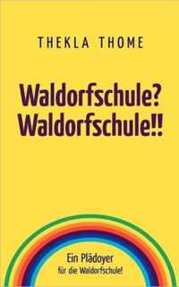 Waldorfschule? Waldorfschule!!