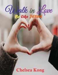 Walk in Love