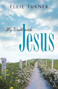 My Walk with Jesus