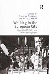 Walking in the European City: Quotidian Mobility and Urban Ethnography