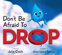 Don't Be Afraid to Drop!