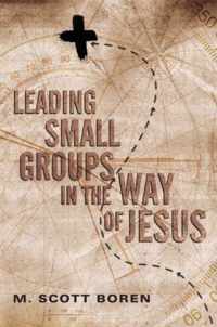 Leading Small Groups in the Way of Jesus