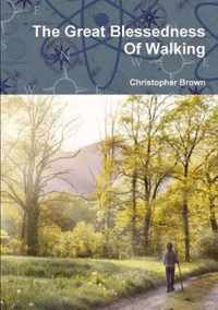 The Great Blessedness Of Walking