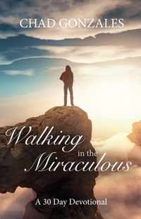 Walking in the Miraculous