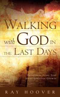 Walking with God in the Last Days