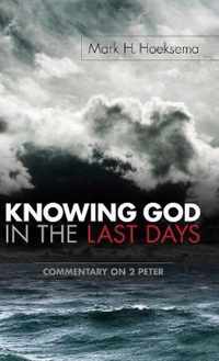 Knowing God in the Last Days