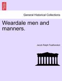 Weardale Men and Manners.