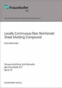 Locally Continuous-fiber Reinforced Sheet Molding Compound.