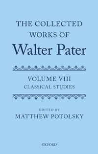 The Collected Works of Walter Pater: Classical Studies