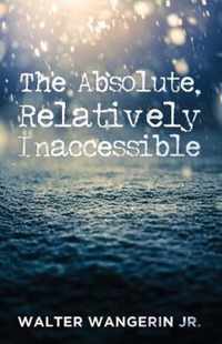 The Absolute, Relatively Inaccessible