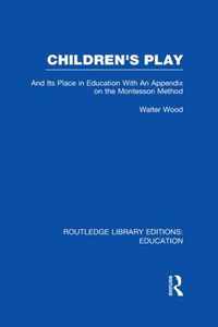 Children's Play and Its Place in Education