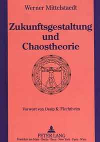 Zukunftsgestaltung und Chaostheorie