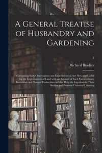 A General Treatise of Husbandry and Gardening