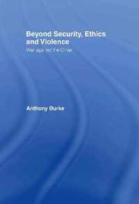 Beyond Security, Ethics and Violence