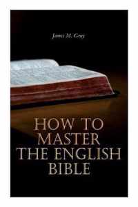 How to Master the English Bible