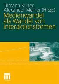 Medienwandel ALS Wandel Von Interaktionsformen