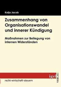 Zusammenhang von Organisationswandel und innerer Kundigung