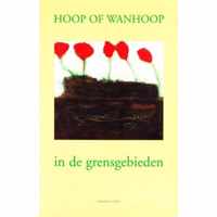 Hoop of wanhoop in de grensgebieden