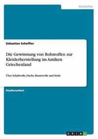 Die Gewinnung von Rohstoffen zur Kleiderherstellung im Antiken Griechenland