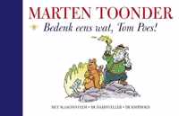 Bedenk eens wat, Tom Poes