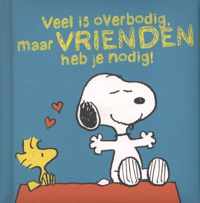 Snoopy - Veel is overbodig, maar vrienden heb je nodig!