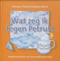 Wat zeg ik tegen Petrus?