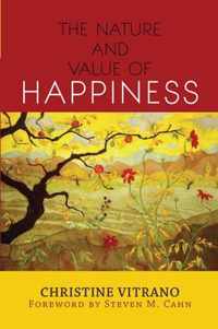 The Nature and Value of Happiness