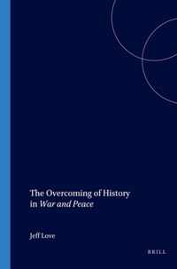 The Overcoming of History in "War and Peace"