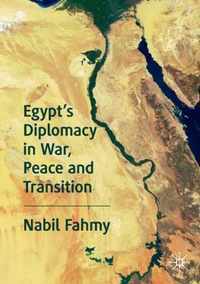 Egypt s Diplomacy in War Peace and Transition