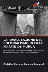 La Rivalutazione del Colonialismo in Fray Martin de Murua