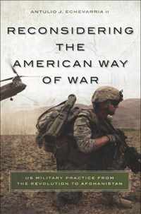 Reconsidering The American Way Of War