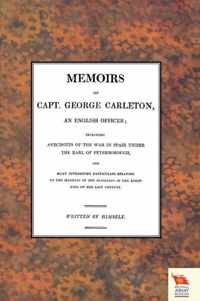 MEMOIRS OF CAPT. GEORGE CARLETON, An English Officer; Including Anecdotes of the War in Spain Under The Earl of Peterborough (War of the Spanish Succession )1701-1714