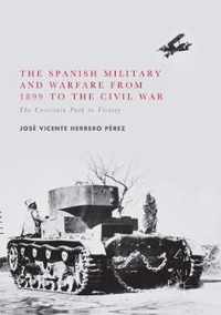 The Spanish Military and Warfare from 1899 to the Civil War