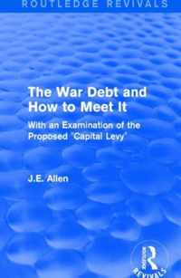 Routledge Revivals: The War Debt and How to Meet It (1919): With an Examination of the Proposed Capital Levy