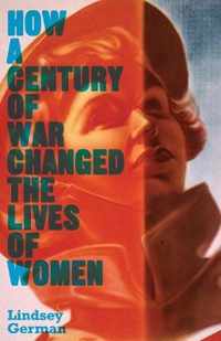 How A Century Of War Changed The Lives Of Women