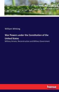 War Powers under the Constitution of the United States