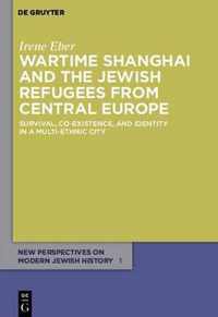 Wartime Shanghai and the Jewish Refugees from Central Europe