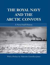 The Royal Navy and the Arctic Convoys