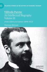 Vilfredo Pareto: An Intellectual Biography Volume III