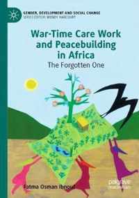 War-Time Care Work and Peacebuilding in Africa