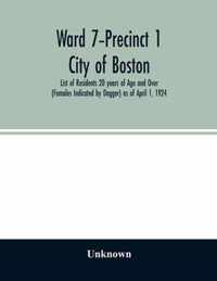 Ward 7-Precinct 1; City of Boston; List of Residents 20 years of Age and Over (Females Indicated by Dagger) as of April 1, 1924