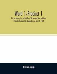 Ward 1-Precinct 1; City of Boston; List of Residents 20 years of Age and Over (Females Indicated by Dagger) as of April 1, 1934