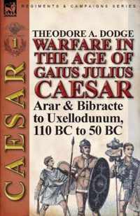 Warfare in the Age of Gaius Julius Caesar-Volume 1