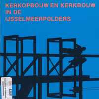 Kerkopbouw en kerkbouw in de IJsselmeerpolders