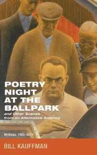 Poetry Night at the Ballpark and Other Scenes from an Alternative America