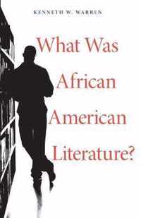 What Was African American Literature?