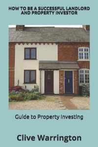 How to be a successful Landlord and Property Investor